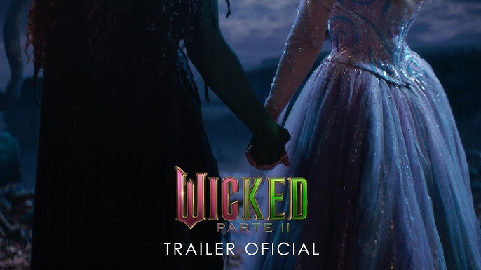 "Wicked Parte 2": Trailer Final Revela Cenas Épicas e Prepara o Terreno para a Conclusão da Saga